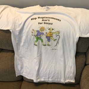 T Shirt Hip Replacements Ain’t Fer Sissy’s! Xl
